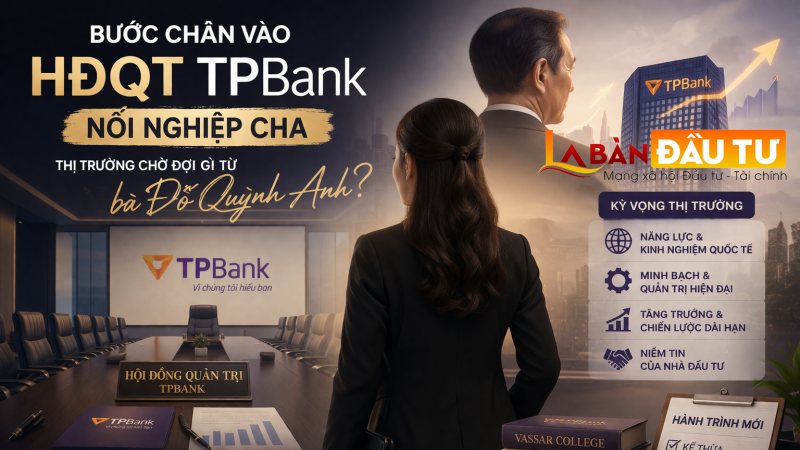 Bước chân vào HĐQT TPBank nối nghiệp cha: Thị trường chờ đợi gì từ bà Đỗ Quỳnh Anh?
