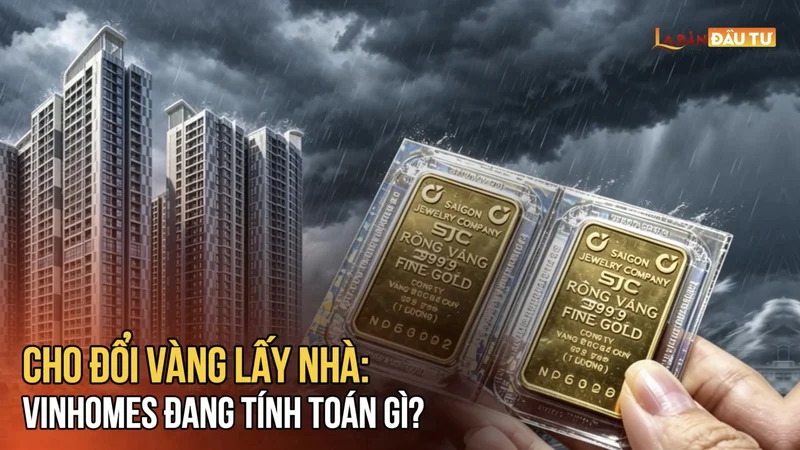 Cho đổi vàng lấy nhà: Vinhomes đang tính toán gì?