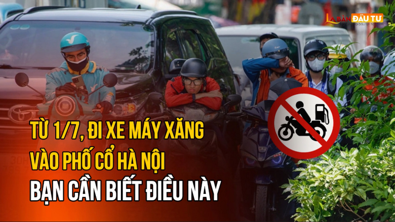 Từ 1/7, đi xe máy xăng vào phố cổ Hà Nội — bạn cần biết điều này