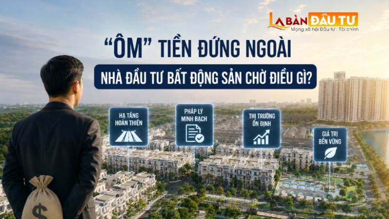 “Ôm” tiền đứng ngoài, nhà đầu tư bất động sản chờ đợi điều gì?