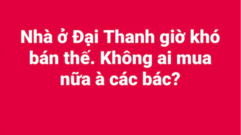 Từng là 'vua nhà giá rẻ' Hà Nội, vì sao Đại Thanh giờ khó bán?
