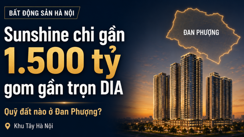 Sunshine chi gần 1.500 tỷ để gom trọn quỹ đất của DIA ở Đan Phượng: Tín hiệu gì đây?