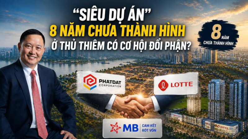Phát Đạt bắt tay Lotte, MB cam kết rót vốn: “Siêu dự án” 8 năm chưa thành hình ở Thủ Thiêm có cơ hội đổi phận?