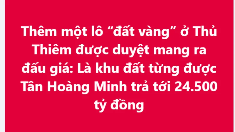 Thêm một lô “đất vàng” ở Thủ Thiêm được duyệt mang ra đấu giá: Là khu đất từng được Tân Hoàng Minh trả tới 24.500 tỷ đồng