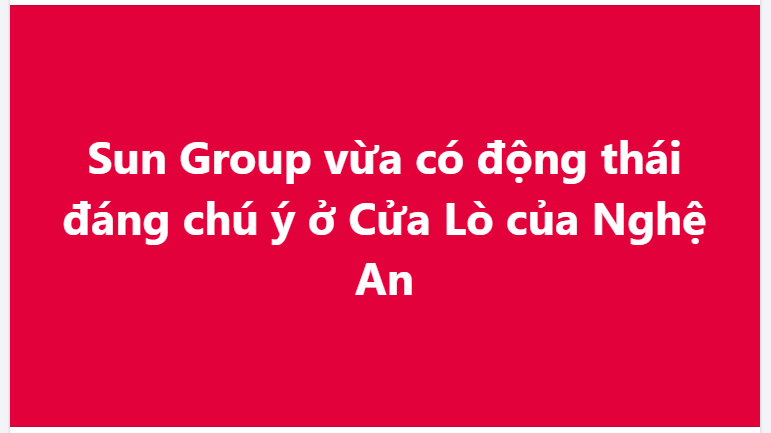 Sun Group vừa có động thái đáng chú ý ở Cửa Lò của Nghệ An