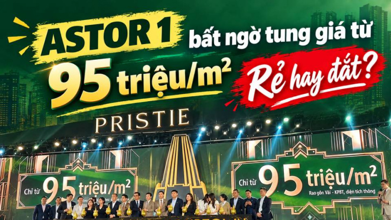 ASTOR 1 Ở "KHU NHÀ GIÀU" CIPUTRA BẤT NGỜ TUNG GIÁ TỪ 95 TRIỆU/M2: RẺ THẬT HAY CHỈ CÓ VẺ RẺ?!