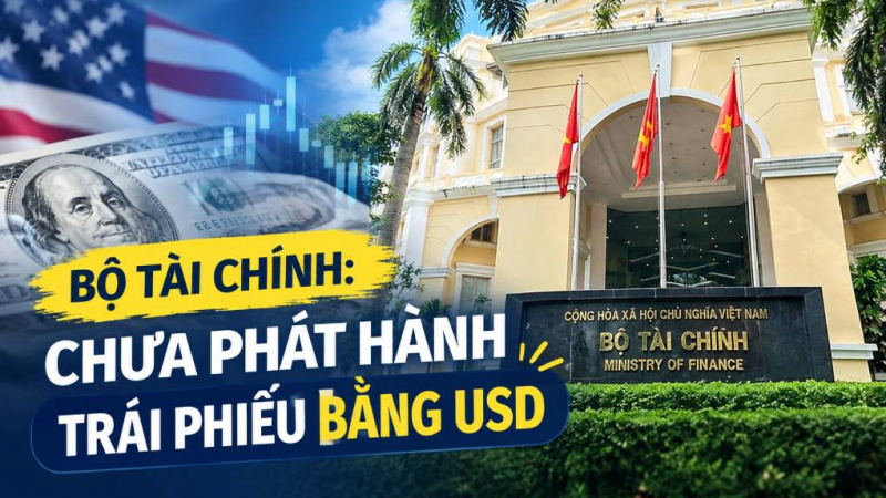 Bộ Tài chính: Chưa phát hành trái phiếu bằng USD