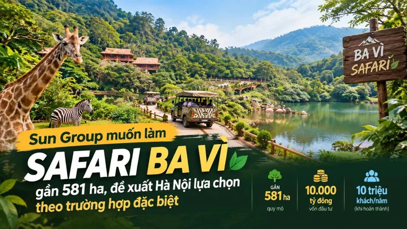 Sun Group đề xuất làm Safari Ba Vì gần 581 ha, muốn Hà Nội lựa chọn theo trường hợp đặc biệt