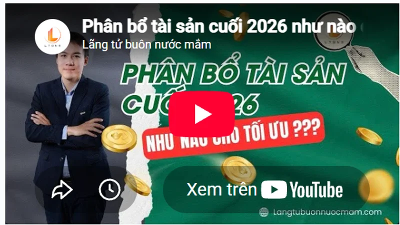 Phân bổ tài sản cuối 2026 như nào cho tối ưu?