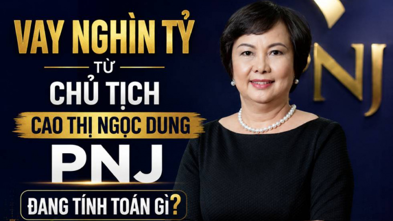 Tính vay nghìn tỷ từ Chủ tịch Cao Thị Ngọc Dung: PNJ đang tính toán gì?