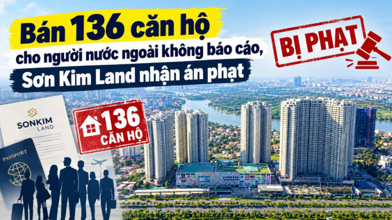 Bán 136 căn hộ Gateway Thảo Điền cho người nước ngoài không báo cáo, Sơn Kim Land vừa nhận án phạt